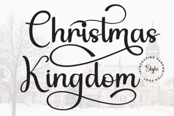 Christmas Kingdom: The Perfect Handwritten Typeface for Seasonal Crafts